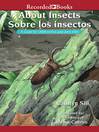 Imagen de portada para About Insects/Sobre los insectos